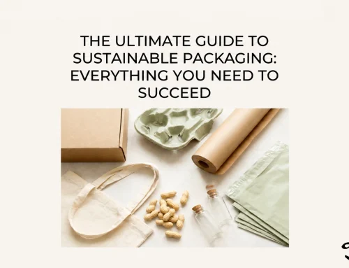 The Ultimate Guide to Sustainable Packaging: Everything You Need to Succeed