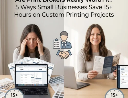 Are Print Brokers Really Worth It? 5 Ways Small Businesses Save 15+ Hours on Custom Printing Projects