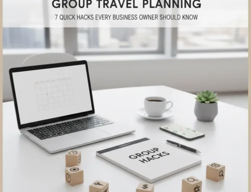 Stop Wasting Time on Group Travel Planning: 7 Quick Hacks Every Business Owner Should Know