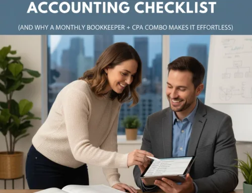 Your Essential Year-End Accounting Checklist (And Why a Monthly Bookkeeper + CPA Combo Makes It Effortless)