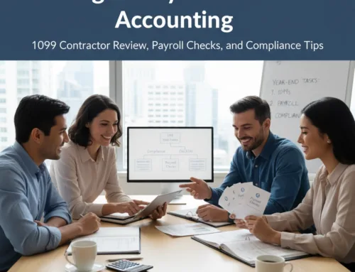 Getting Ready for Year-End Accounting: 1099 Contractor Review, Payroll Checks, and Compliance Tips
