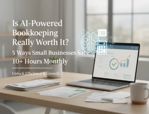 Is AI-Powered Bookkeeping Really Worth It? 5 Ways Small Businesses Save 10+ Hours Monthly